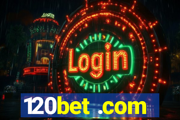 120bet .com